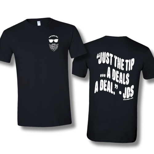 Just The Tip...A Deals A Deal - Graphic Tee