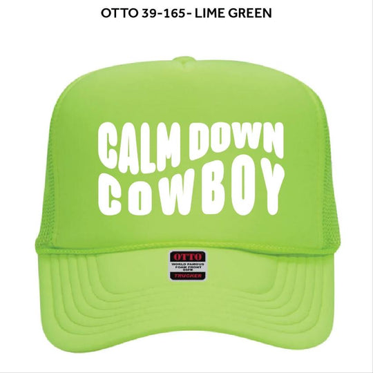 Calm Down Cowboy- Hat